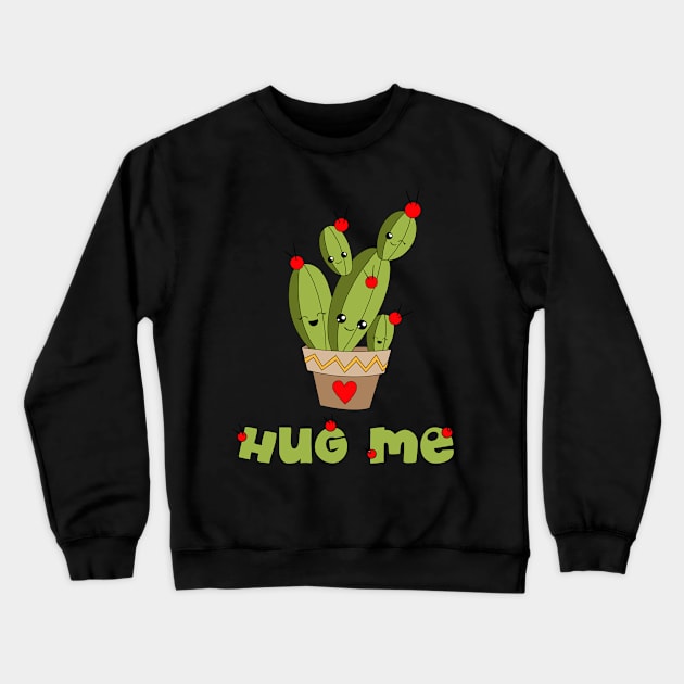 Cute Kawaii Cactus Hug Me Crewneck Sweatshirt by Gorilla Designz